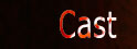 Cast